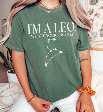 I'm A Leo. What's Your Excuse? Shirt | Unisex Tee