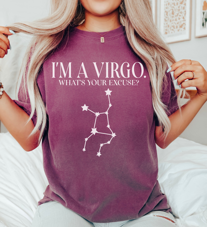 I'm A Virgo. What's Your Excuse? Shirt | Unisex Tee