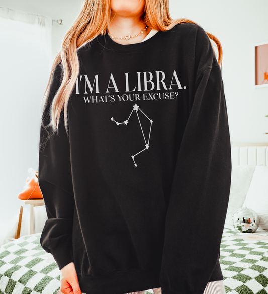I'm a Libra. What's Your Excuse? | Unisex Lightweight Sweatshirt