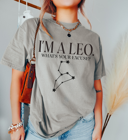 I'm A Leo. What's Your Excuse? Shirt | Unisex Tee