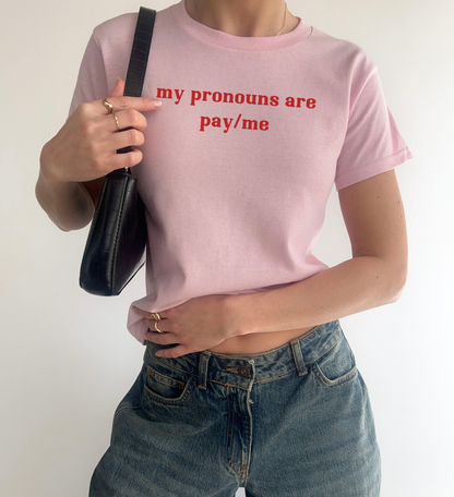 My Pronouns are Pay/Me Baby Tee