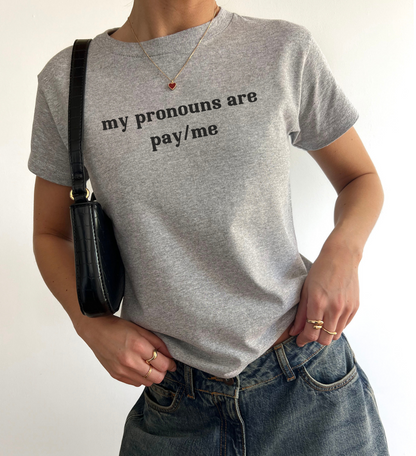 My Pronouns are Pay/Me Baby Tee