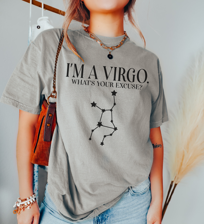 I'm A Virgo. What's Your Excuse? Shirt | Unisex Tee