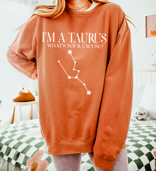 I'm a Taurus. What's Your Excuse? | Unisex Lightweight Sweatshirt
