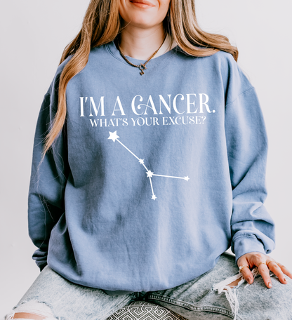 I'm a Cancer. What's Your Excuse? | Unisex Lightweight Sweatshirt