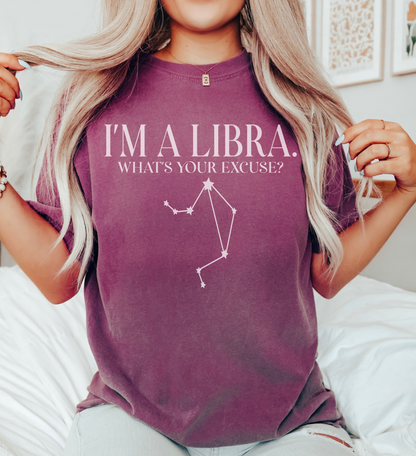 I'm A Libra. What's Your Excuse? Shirt | Unisex Tee