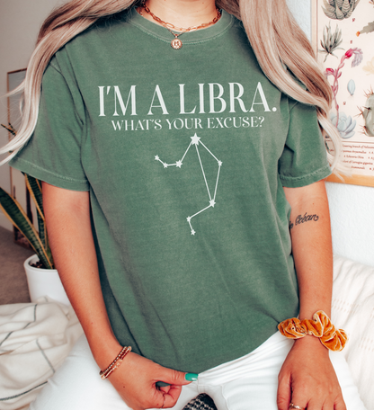 I'm A Libra. What's Your Excuse? Shirt | Unisex Tee