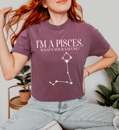 I'm A Pisces. What's Your Excuse? Shirt | Unisex Tee