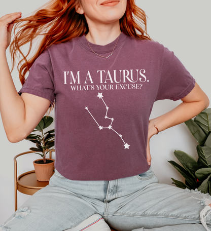 I'm A Taurus. What's Your Excuse? Shirt | Unisex Tee